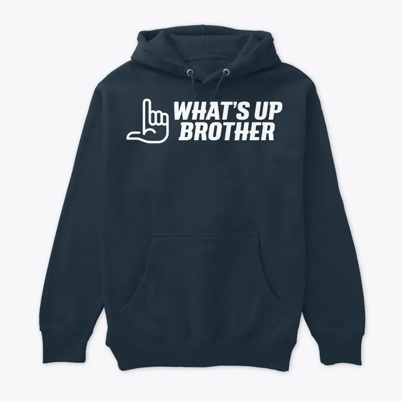 What's Up Brother Wide